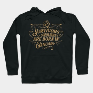 Suvivors of coronavirus are born in January Hoodie